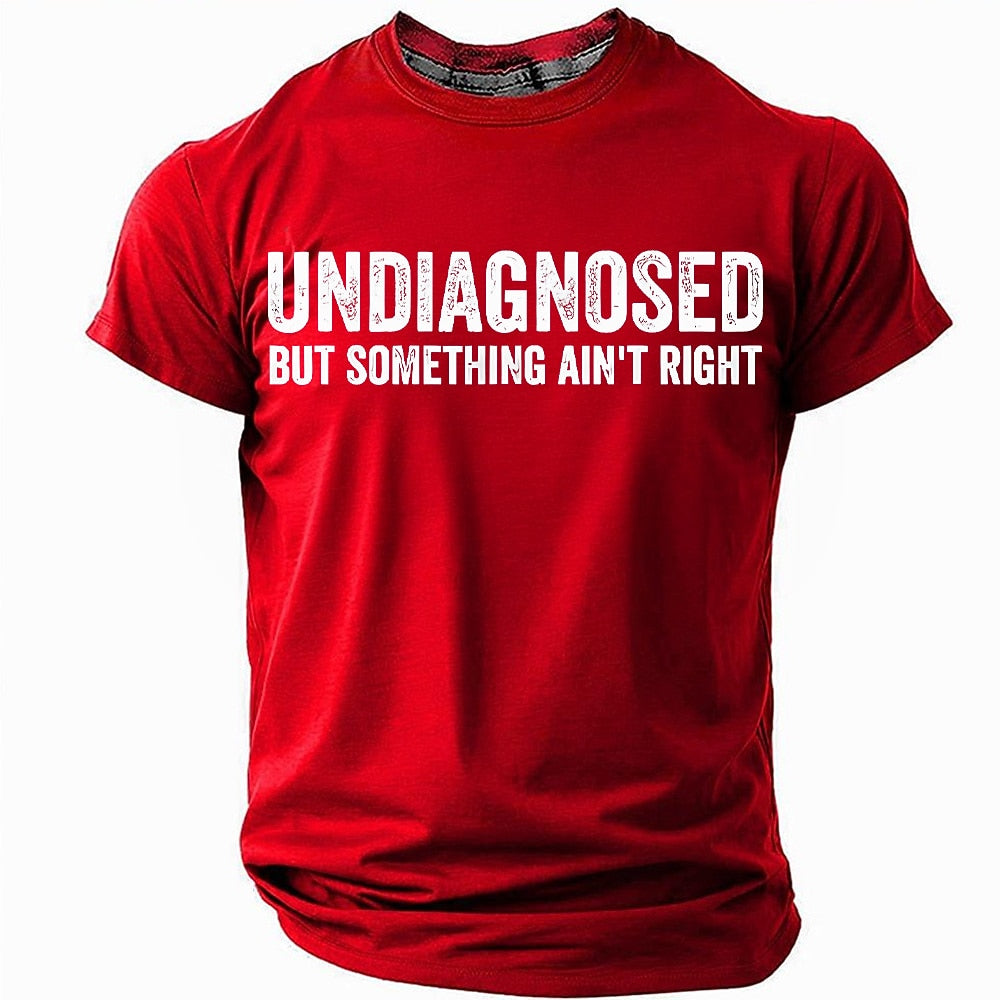 Men's Undiagnosed Quote Print Short Sleeve Funny Graphic T-Shirt