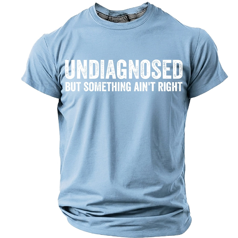 Men's Undiagnosed Quote Print Short Sleeve Funny Graphic T-Shirt