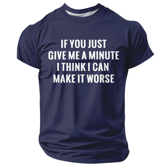 Men's Make It Worse Quote Short Sleeve Funny T-Shirt