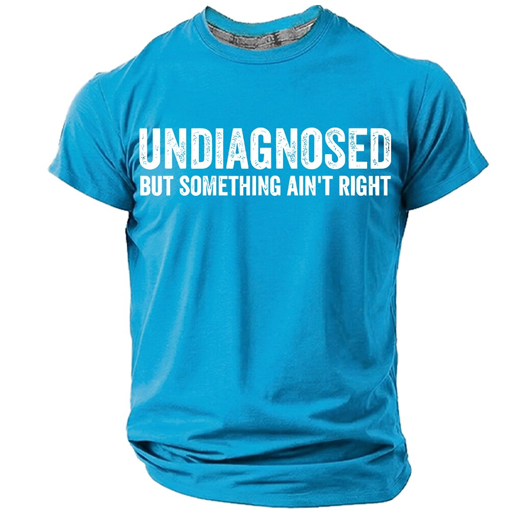 Men's Undiagnosed Quote Print Short Sleeve Funny Graphic T-Shirt