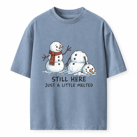 Still Here Melted Snowman Heavyweight T-Shirt
