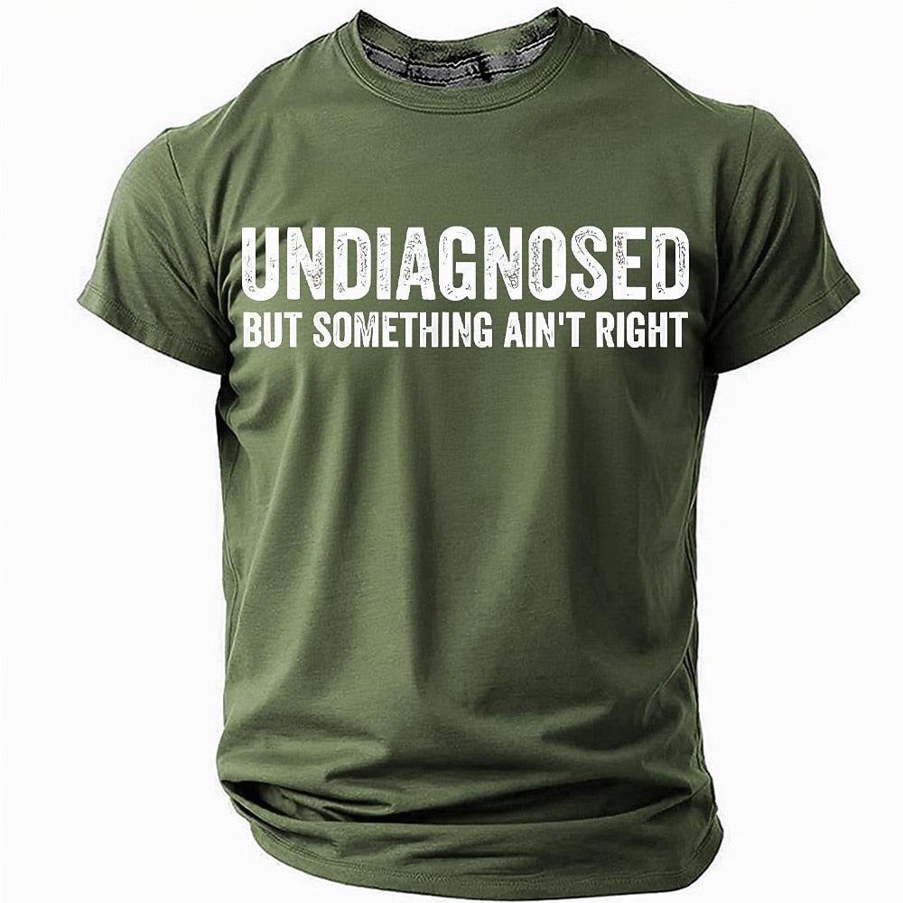 Men's Undiagnosed Quote Print Short Sleeve Funny Graphic T-Shirt