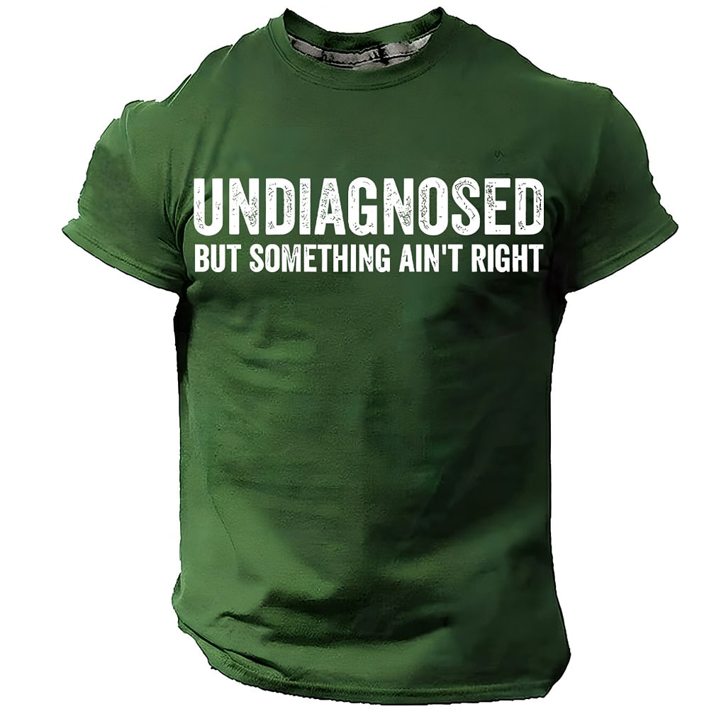 Men's Undiagnosed Quote Print Short Sleeve Funny Graphic T-Shirt