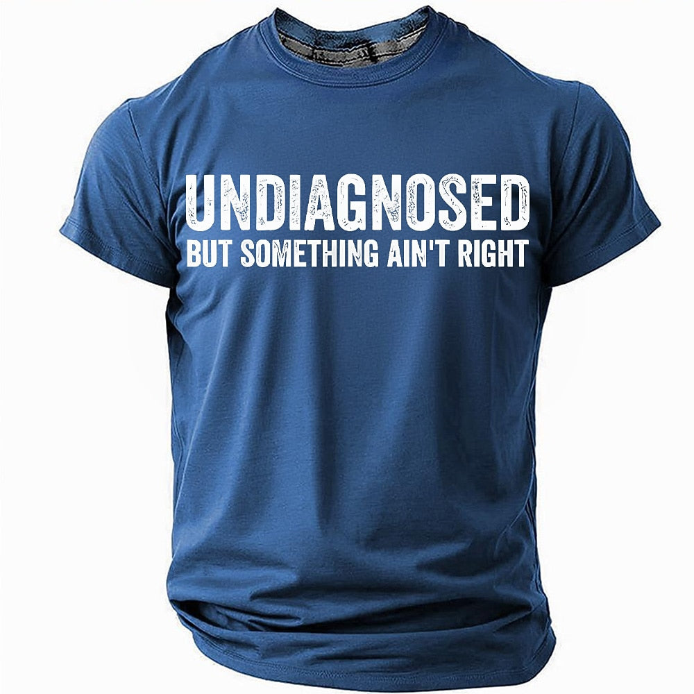 Men's Undiagnosed Quote Print Short Sleeve Funny Graphic T-Shirt