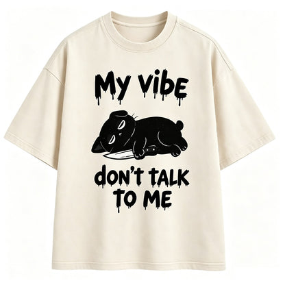 My Vibe Don't Talk to Me Cat Washed T-Shirt