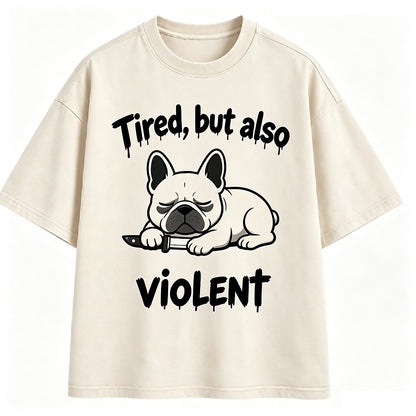 Tired but Violent Knife Dog Washed T-Shirt