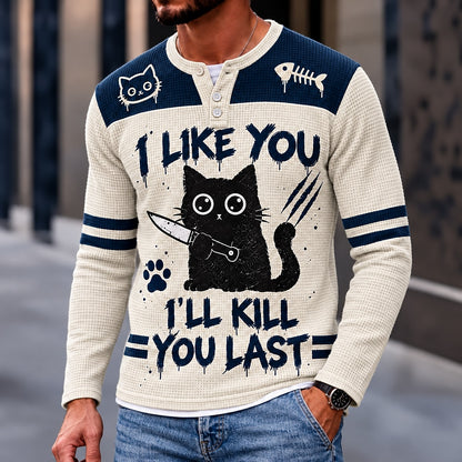 Knife Cat Last Friend Henley Long Sleeve T-Shirt