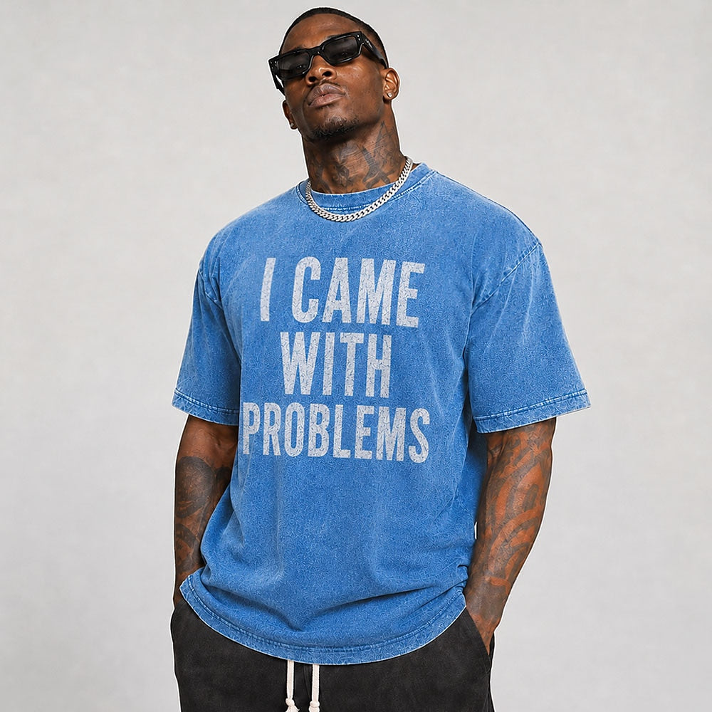 Men's I Came With Problems Quote Short Sleeve Casual T-Shirt