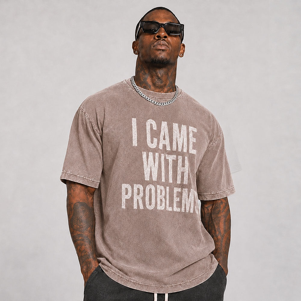 Men's I Came With Problems Quote Short Sleeve Casual T-Shirt