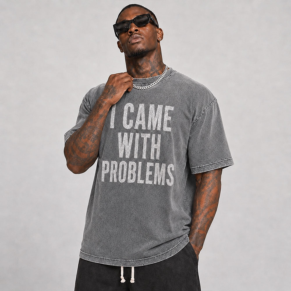 Men's I Came With Problems Quote Short Sleeve Casual T-Shirt